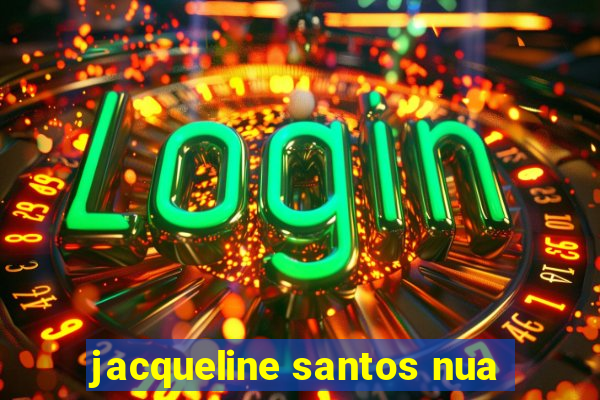 jacqueline santos nua