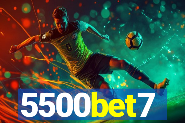 5500bet7