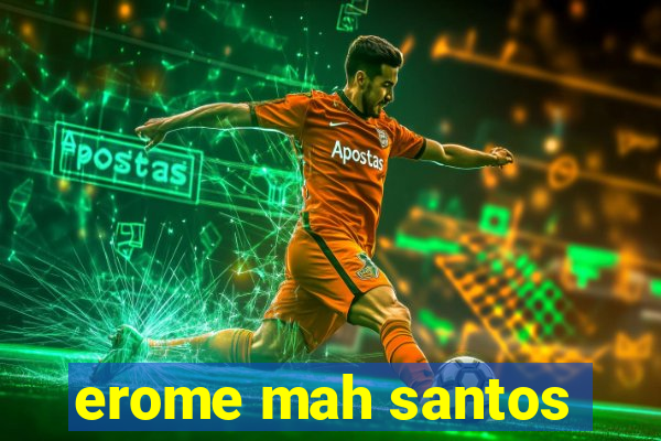 erome mah santos