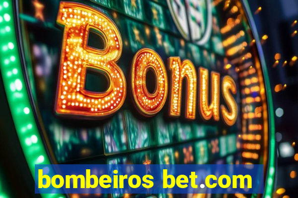 bombeiros bet.com