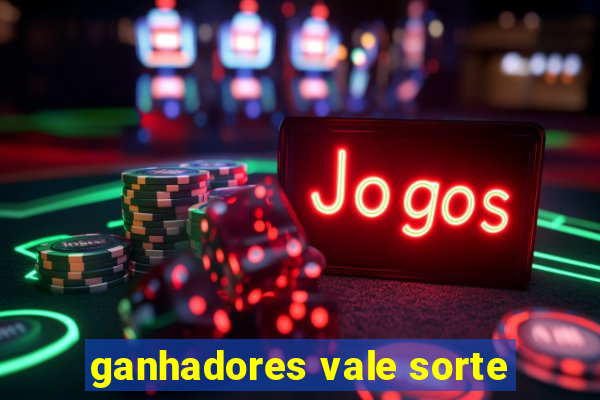 ganhadores vale sorte