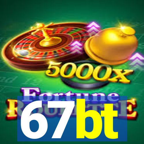 67bt