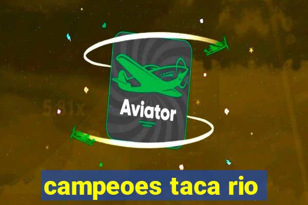 campeoes taca rio