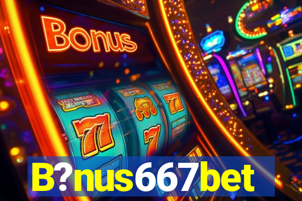 B?nus667bet