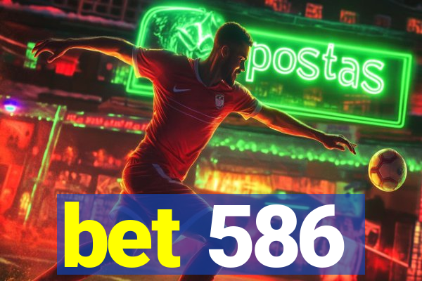 bet 586