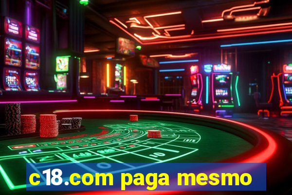 c18.com paga mesmo