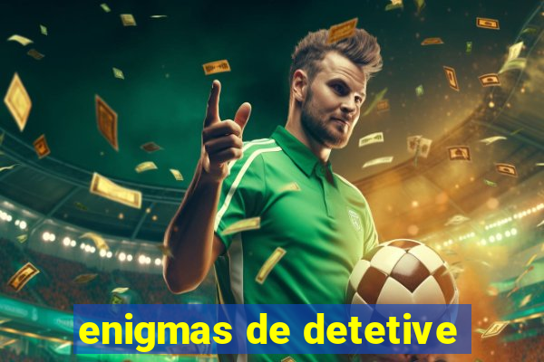 enigmas de detetive