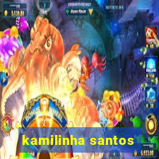 kamilinha santos
