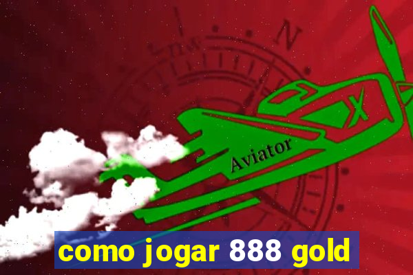 como jogar 888 gold