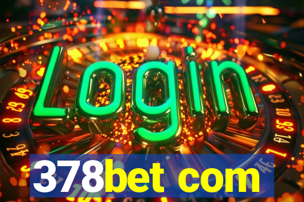 378bet com