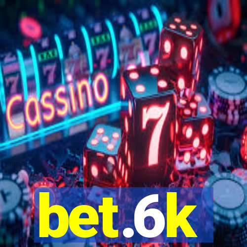 bet.6k