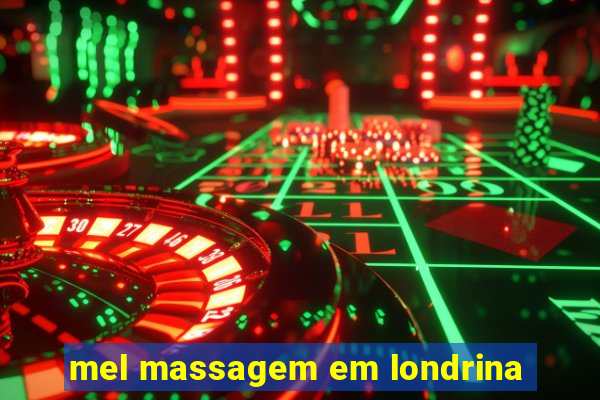 mel massagem em londrina