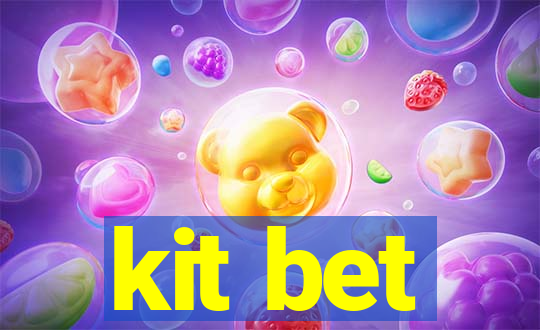 kit bet