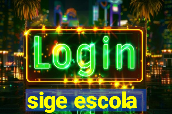 sige escola