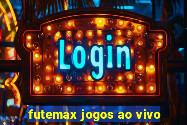 futemax jogos ao vivo
