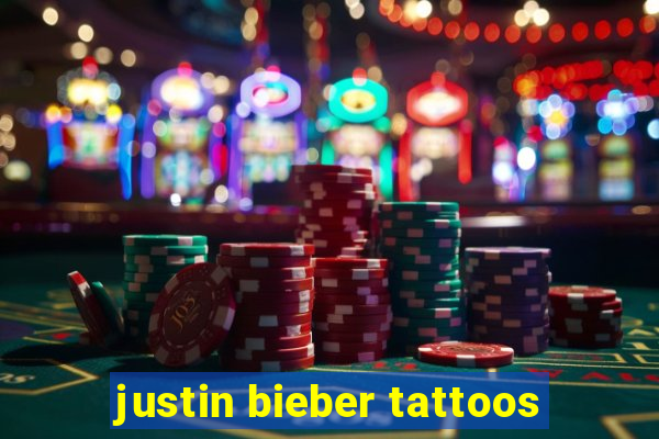 justin bieber tattoos