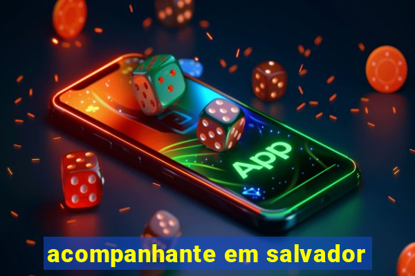 acompanhante em salvador