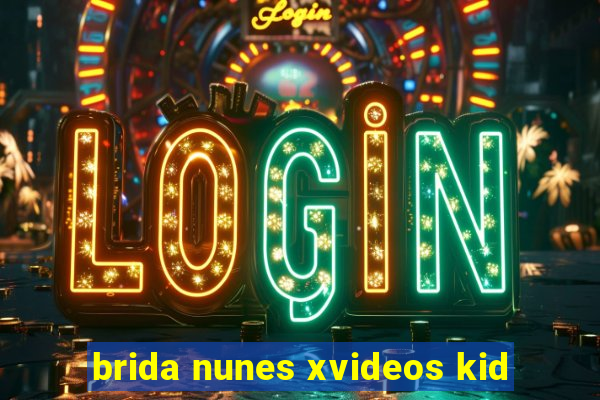 brida nunes xvideos kid