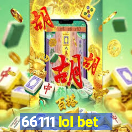 66111 lol bet