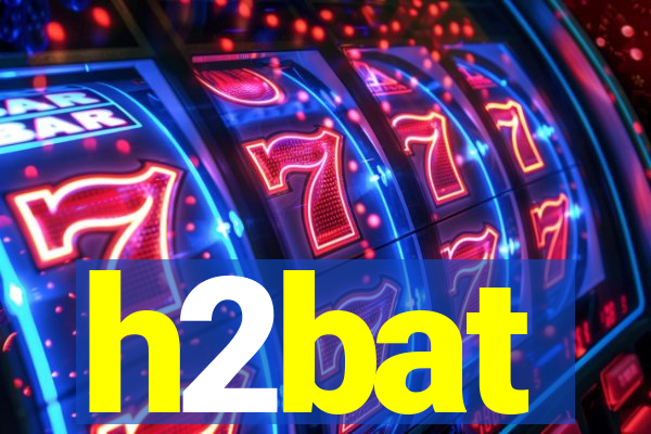 h2bat