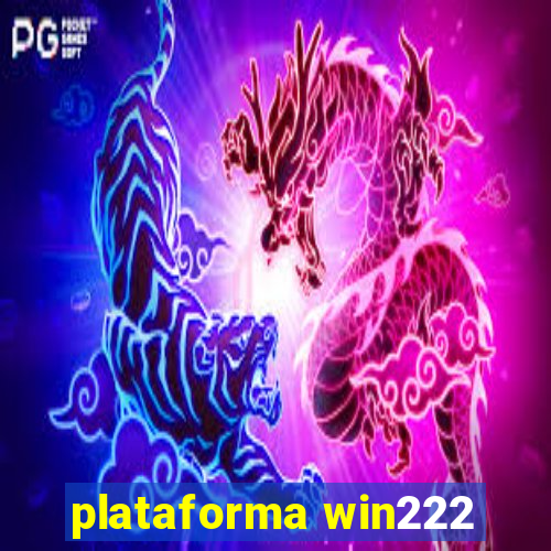 plataforma win222