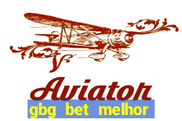 gbg bet melhor horário para jogar