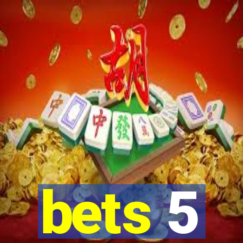 bets 5
