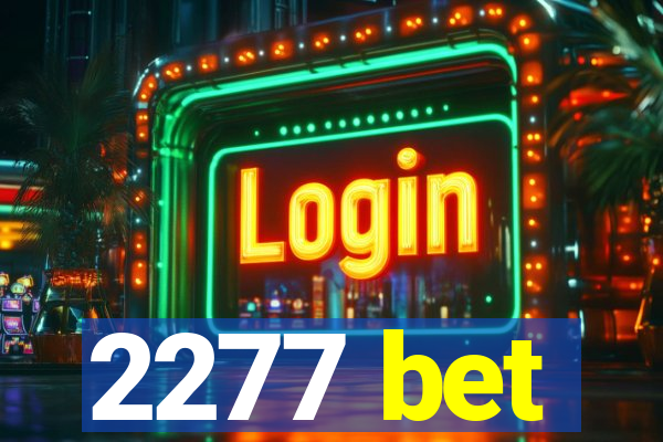 2277 bet
