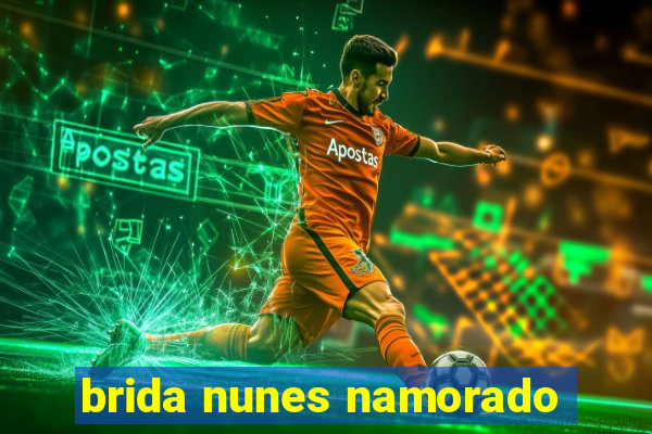 brida nunes namorado