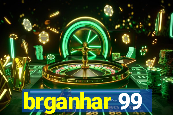 brganhar 99