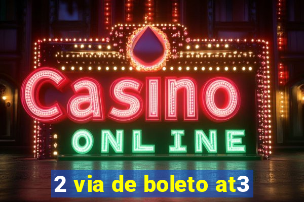 2 via de boleto at3