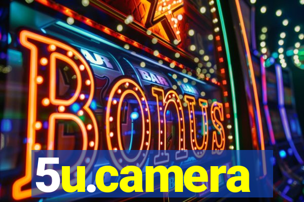 5u.camera