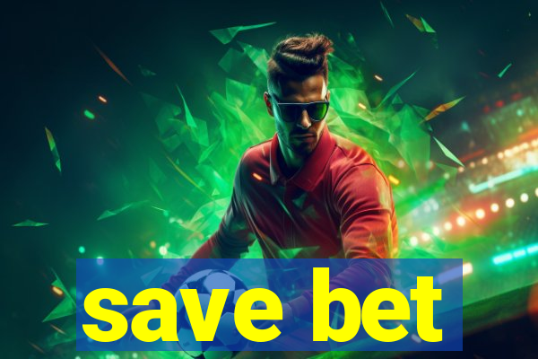 save bet