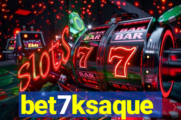 bet7ksaque