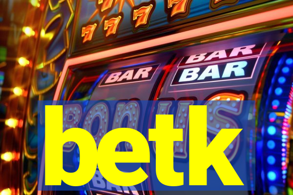 betk