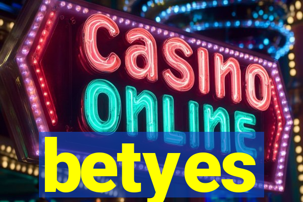 betyes