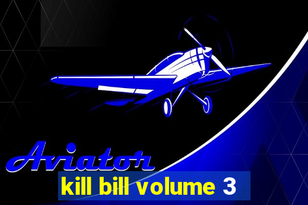kill bill volume 3