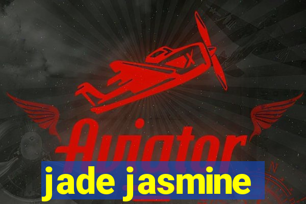 jade jasmine