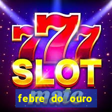 febre do ouro temporada 14