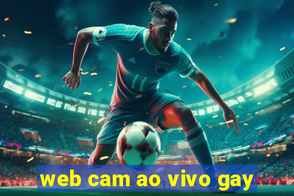 web cam ao vivo gay