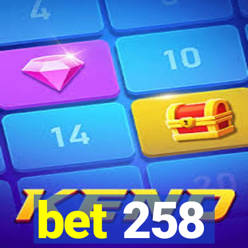 bet 258
