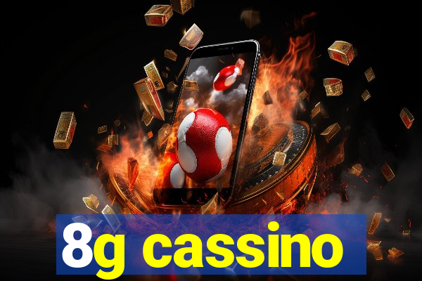 8g cassino
