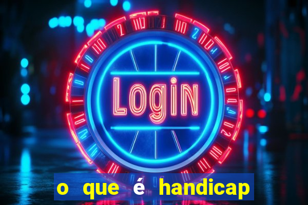 o que é handicap - 1.5