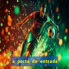 a porta de entrada do excluído grátis
