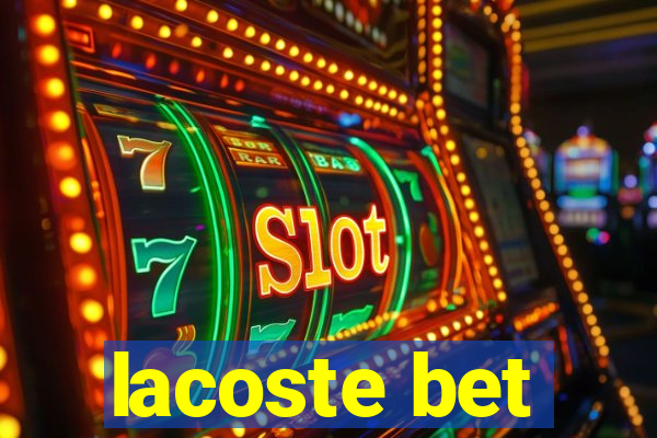lacoste bet