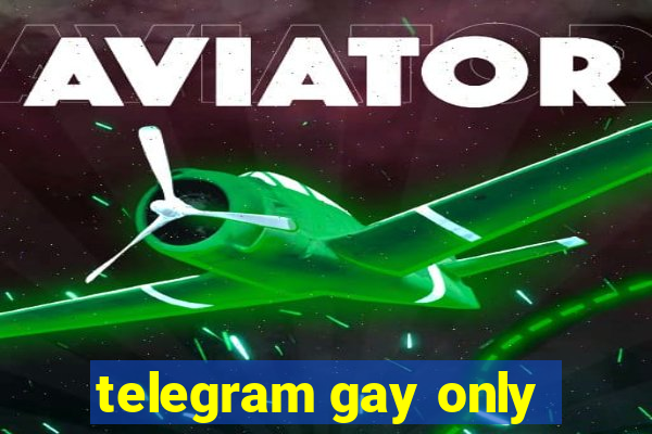 telegram gay only