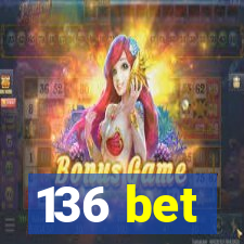 136 bet
