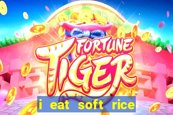 i eat soft rice in another world manga pt br
