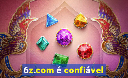 6z.com é confiável