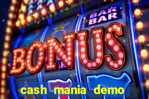 cash mania demo live bet